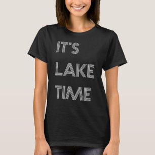 Es ist Lake Time T-Shirt