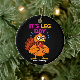 Es ist Leg Day Funny Turkey Erntedank Hoilday Keramik Ornament