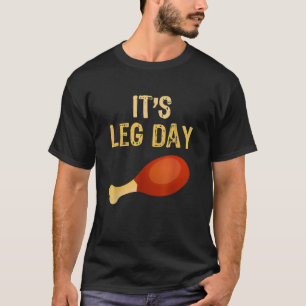 Es ist Leg Day Funny Workout Gym Türkei Erntedank T-Shirt