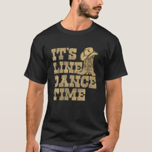 Es ist Line Dance Zeit Country Musik Western Tänze T-Shirt