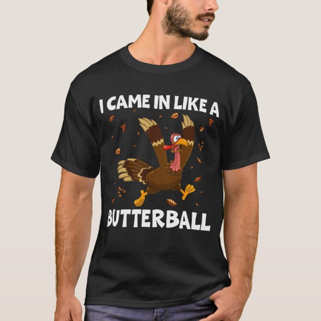 Es ist lustig, dass ich hereinkam wie ein Butterba T-Shirt (Vorderseite)
