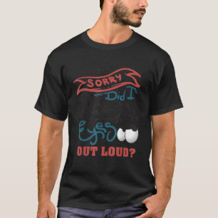 Es ist lustig, dass ich meine Augen laut für Gi he T-Shirt