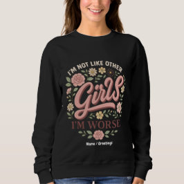 Es ist lustig, dass ich nicht wie andere Mädchen b Sweatshirt