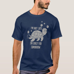 Es ist lustig, dass ich nicht zu spät zum T-Shirt 