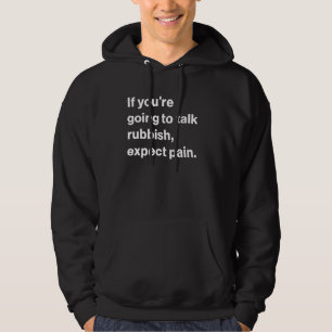 Es ist lustig, wenn du Müll sprichst, erwarte Schm Hoodie