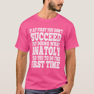 Es ist lustig, wenn du nicht erst erfolgreich bist T-Shirt
