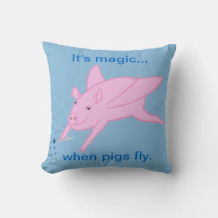 Es ist magisch, wenn Schweine fliegen Kissen