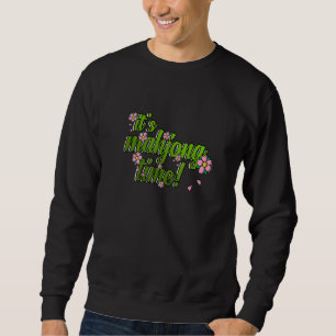 Es ist Mahjong Time Game Mahjong Player Games Grap Sweatshirt