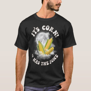 Es ist Mais Ein Großer Klumpen Mit Knöpfen Es Hat T-Shirt