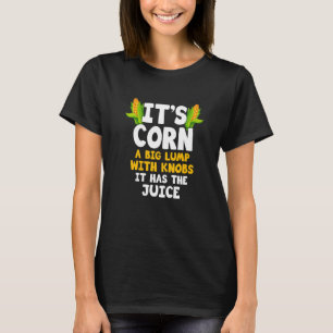 Es ist Maismais-Cob, es hat die Juice-Landwirtscha T-Shirt