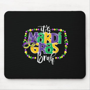 Es ist Mardi Gras Bruh Funny Teens Boys Kids Mardi Mousepad