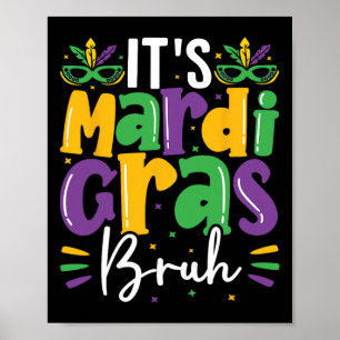 Es ist Mardi Gras Bruh Mardi Gras Teens Boys Kids Poster