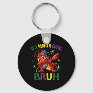 Es ist Mardi Gras Bruh Schlüsselanhänger