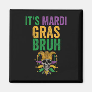 Es ist Mardi Gras Bruh Skeleton Skull Funny Mardi Magnet