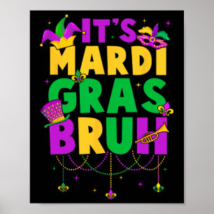 Es ist Mardi Gras Bruh Teens Boys Kids Funny Mardi Poster
