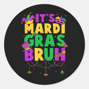 Es ist Mardi Gras Bruh Teens Boys Kids Funny Mardi Runder Aufkleber