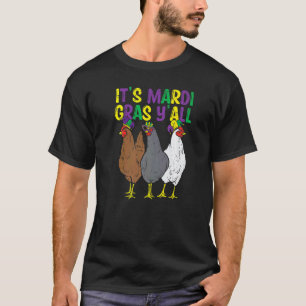 Es ist Mardi Gras Yall 3 Hühner Landwirt Männer F T-Shirt