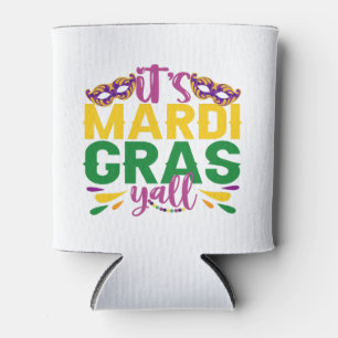 Es ist Mardi Gras Y'all Funny Carnival Party Gesch Dosenkühler