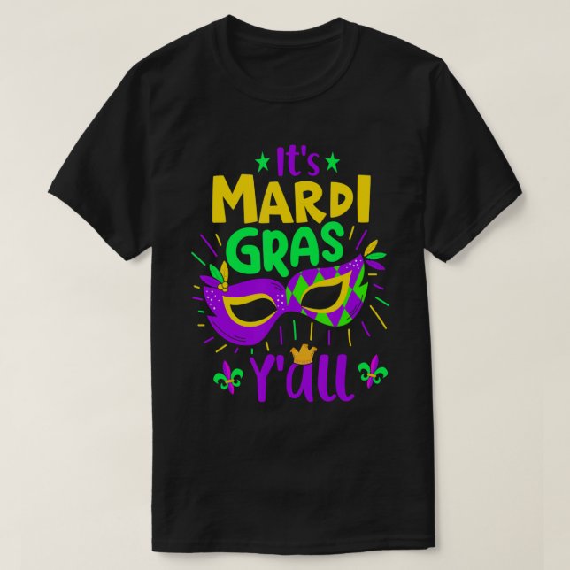Es ist Mardi Gras Y'all Karneval Kostüm Mardi Gras T-Shirt (Design vorne)