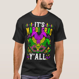 Es ist Mardi Gras Yall Mask Jester Men Women Appar T-Shirt