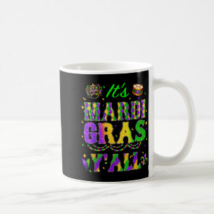 Es ist Mardi Gras Y'all New Orleans Party-Ca Kaffeetasse