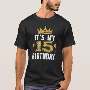 Es ist mein 15. Geburtstagsgeschenk für 15 Jahre a T-Shirt