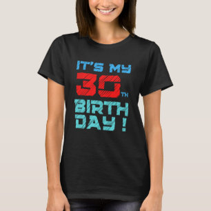 Es ist mein 30. Geburtstag für Männer Frauen Kinde T-Shirt