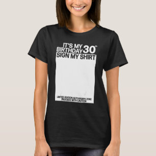 Es ist mein 30. Geburtstag Unterschreiben mein Shi T-Shirt