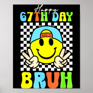 Es ist mein 67. Schultag Bruh Six Seven Meme Junge Poster