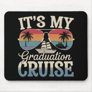 Es ist mein Abschlusskreuzfahrt Absolventen Reise Mousepad