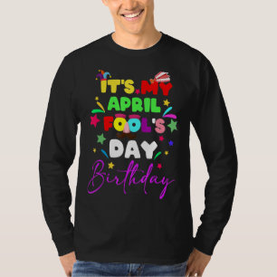 Es ist mein Aprilscherz-Geburtstag, April-Dummerta T-Shirt