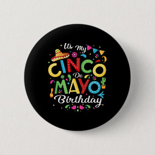 Es ist mein Cinco De Mayo Geburtstag Funny Cinco D Button