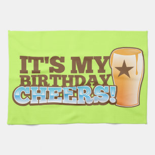 Es ist mein Geburtstag BEIFALL! Biere! Handtuch
