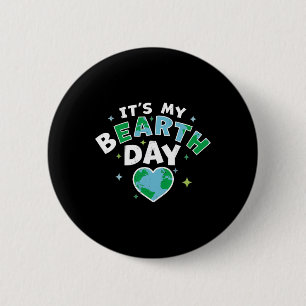 Es ist mein Geburtstag - es ist mein Tag der Erde Button