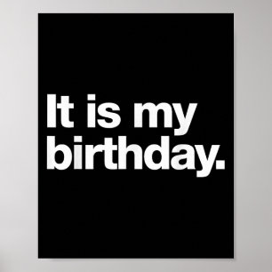 Es ist mein Geburtstag _ Funny Dry Spaß Deadpan De Poster