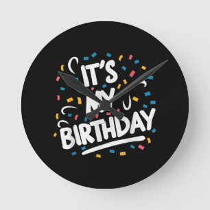 Es ist mein Geburtstag für Jungs Mädchen Kinder Mä Runde Wanduhr