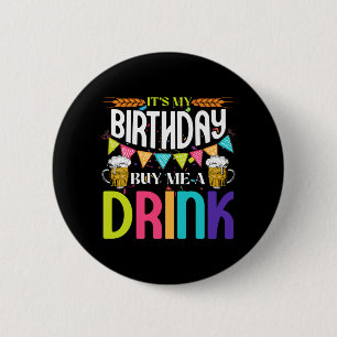 Es ist mein Geburtstag Kaufen Sie mir ein Getränk Button
