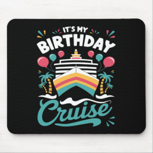 Es ist mein Geburtstag Kreuzfahrt Urlaub Geburtsta Mousepad