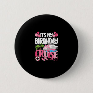 Es ist mein Geburtstags-Kreuzfahrt Süß Rosa Meer R Button