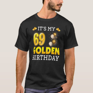 Es ist mein goldener Geburtstag 69. Geburtstag für T-Shirt