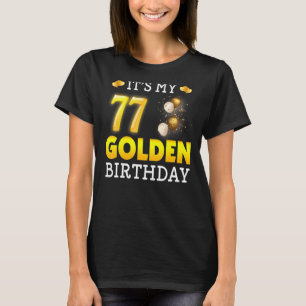 Es ist mein goldener Geburtstag, 77. Geburtstag fü T-Shirt