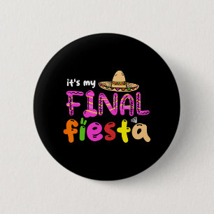Es ist mein letztes Fiesta Mexico Junggeselinnen-A Button
