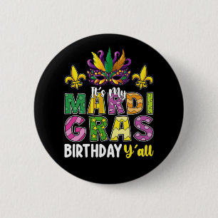 Es ist mein Mardi Gras Geburtstag Party Karneval Button