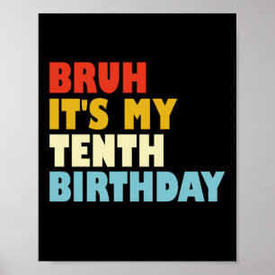 Es ist mein zehnter Geburtstag Lustig 10 Jahre alt Poster