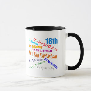 Es ist meine 18. Geburtstags-Geschenke Tasse