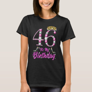 Es ist meine 46. Geburtstagskkönigin Tiara Schuhe T-Shirt