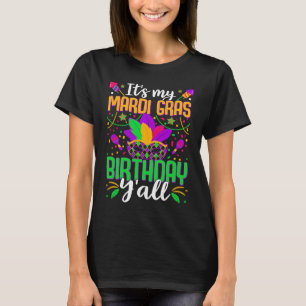 Es ist meine Mardy Gras Birthday Y'all Celebration T-Shirt