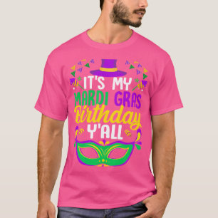 Es ist meine Mardy Gras Birthday Y'all Celebration T-Shirt