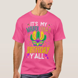 Es ist meine Mardy Gras Birthday Y'all Celebration T-Shirt