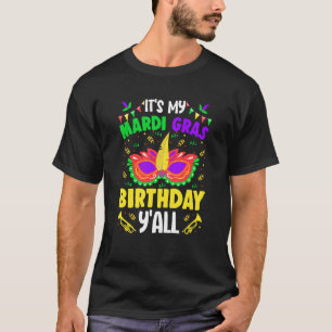 Es ist meine Mardy Gras Birthday Y'all Celebration T-Shirt